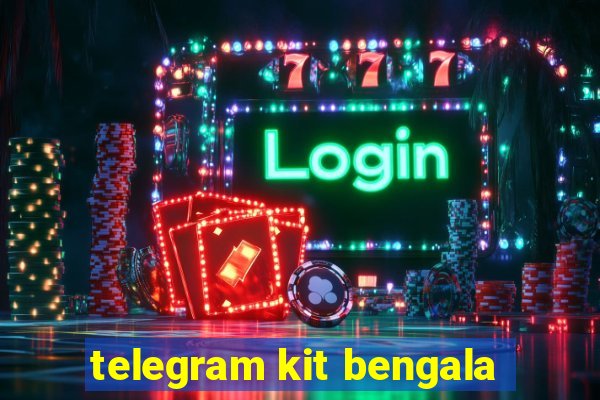 telegram kit bengala